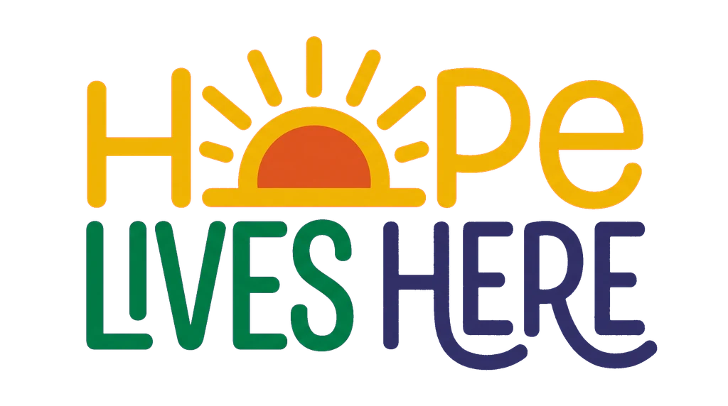 Hope Lives Here